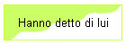 Hanno detto di lui